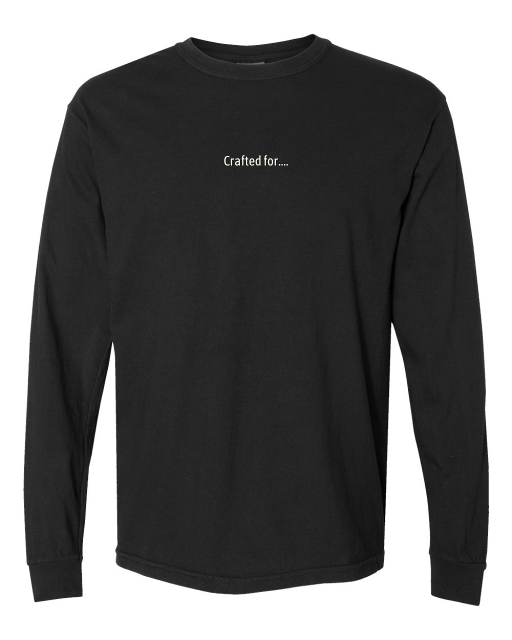 "Crafted for..." Long Sleeve T-shirt