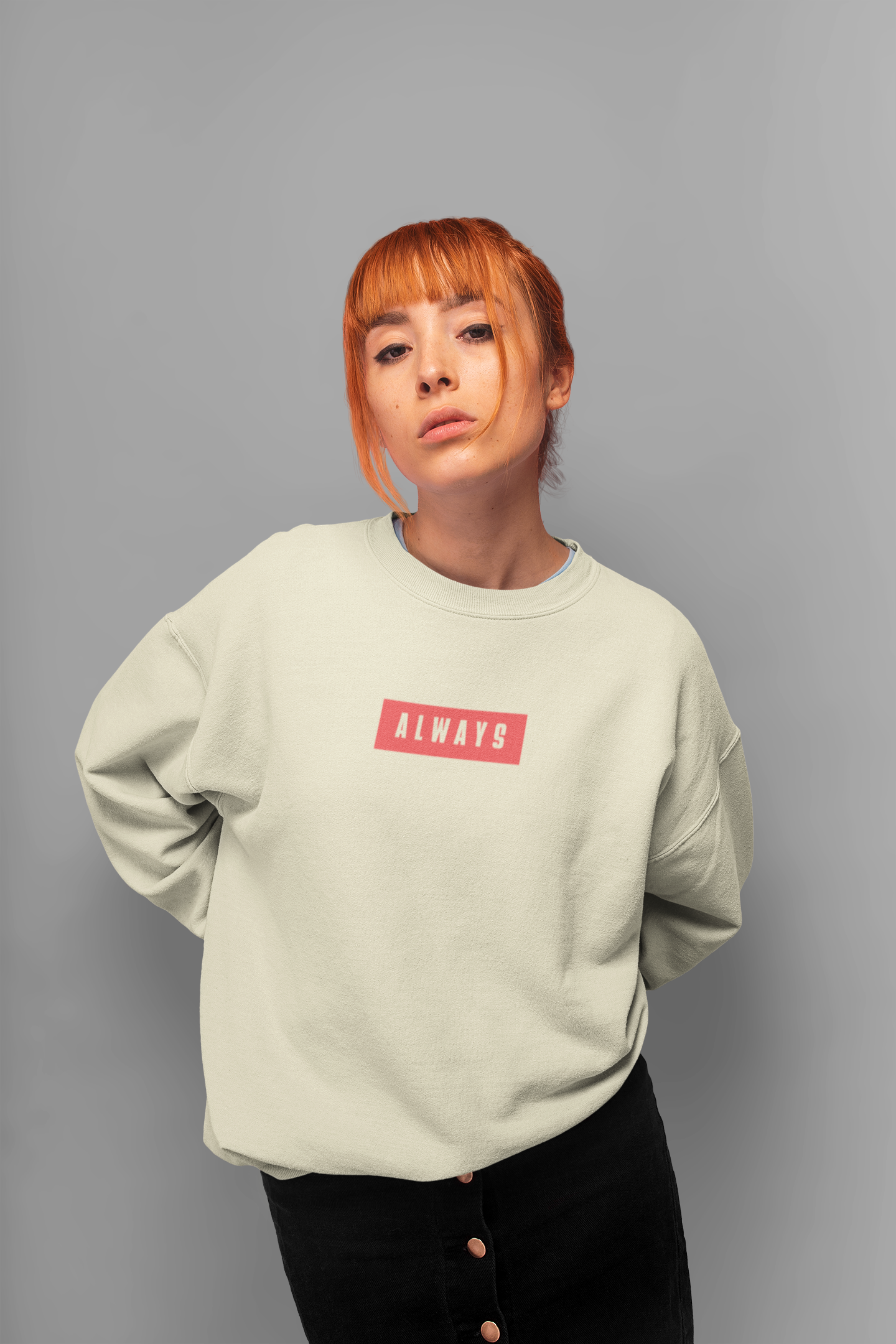 "Always" - Sweatshirt